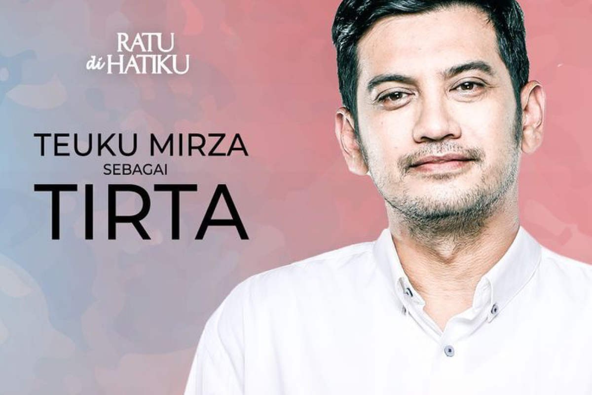 Biodata Teuku Mirza Pemeran Tirta Dalam Sinetron Ratu di Hatiku Perankan Suami Hidung Belang yang Bangkrut Lengkap Umur, Agama dan Akun Instgram 