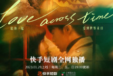 Lanjutan Drama China Love Across Time Episode 25 Tayang Jam Berapa? Cek Jadwal Server Indo Beserta Preview