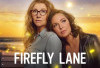 BERLANJUT! Inilah Sinopsis Series Firefly Lane: Season 2 Part 2, Segera Tayang 27 April 2023 di Netflix: Ujian Berat Dua Sahabat